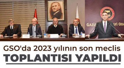 GSO'da 2023 yılının son meclis toplantısı yapıldı