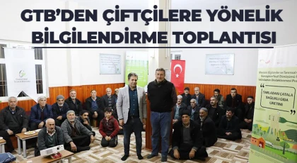 GTB’den Çiftçilere Yönelik Bilgilendirme Toplantısı