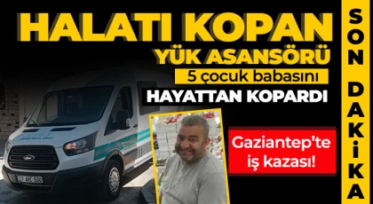 Halatı kopan yük asansörü 5 çocuk babasını hayattan kopardı
