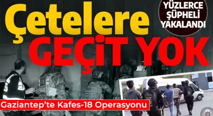 Kafes-18 Operasyonu! 39 organize suç yapısı çökertildi