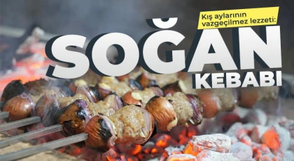 Kış aylarının vazgeçilmez lezzeti: Soğan kebabı