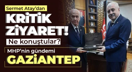 MHP’nin gündemi Gaziantep