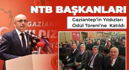 NTB Başkanları Gaziantep’in Yıldızları Ödül Töreni’ne Katıldı