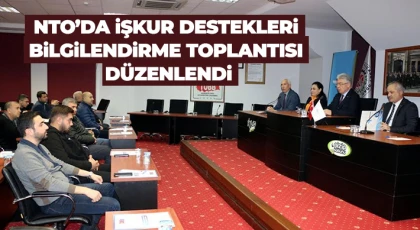 NTO’da İŞKUR Destekleri Bilgilendirme Toplantısı Düzenlendi