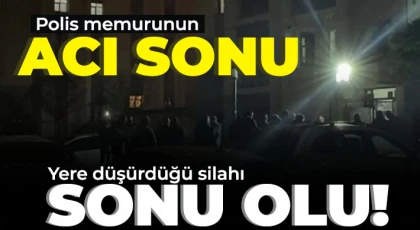 Polis memuru yere düşürdüğü silahının ateş alması sonucu hayatını kaybetti