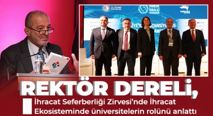 Rektör Dereli, İhracat Ekosisteminde üniversitelerin rolünü anlattı