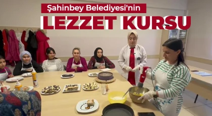 Şahinbey Belediyesi'nin Lezzet Kursu