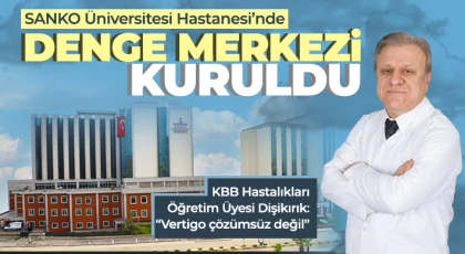 SANKO Üniversitesi Hastanesi’nde Denge Merkezi kuruldu