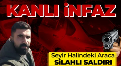Seyir halindeki araca silahlı saldırı: 1 ölü