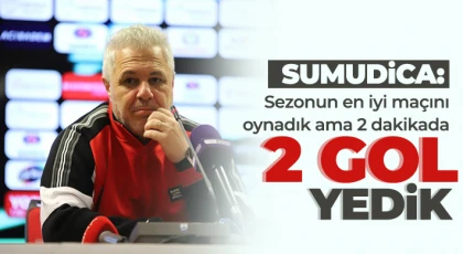 Sumudica: 2 dakikada 2 gol yedik