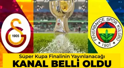 Süper Kupa Finalinin kanalı belli oldu