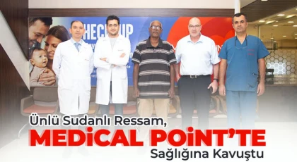 Ünlü Sudanlı Ressam, Medical Point’te Sağlığına Kavuştu