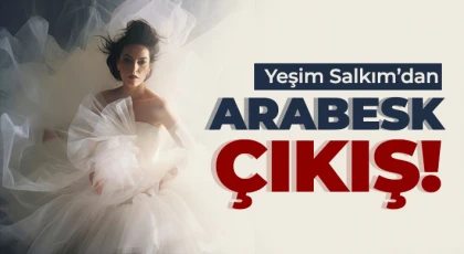 Yeşim Salkım’dan Arabesk Çıkış!