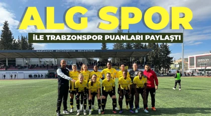 Alg Spor ile Trabzonspor puanları paylaştı