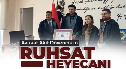 Avukat Akif Dövencik’in ruhsat heyecanı
