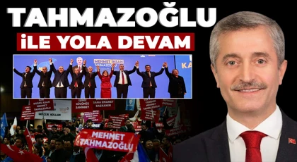 Başkan Tahmazoğlu ile yola devam