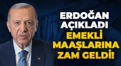 Cumhurbaşkanı Erdoğan açıkladı: Emekli maaşlarına zam geldi