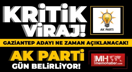 Gaziantep adayı ne zaman açıklanacak!