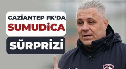 Gaziantep FK’da Sumudica sürprizi