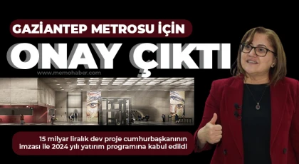 Gaziantep Metrosu için onay çıktı