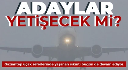 Gaziantep uçağına Ankara şoku!