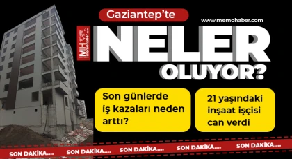 Gaziantep'te 21 yaşındaki inşaat işçisi feci şekilde can verdi