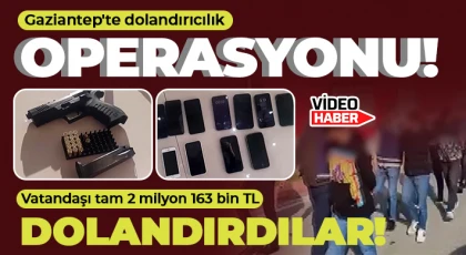 Gaziantep'te dolandırıcılık operasyonu