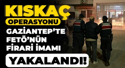 Gaziantep’te FETÖ’nün firari imamı yakalandı!