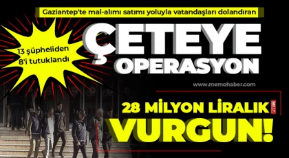 Gaziantep'te mal-alımı satımı yoluyla vatandaşları dolandıran çeteye operasyon