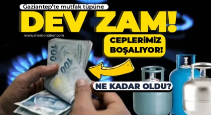 Gaziantep’te mutfak tüpüne dev zam!