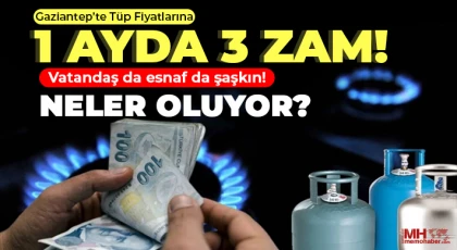 Gaziantep’te tüp fiyatlarına 1 ayda 3 zam!