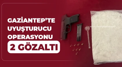 Gaziantep’te uyuşturucu operasyonu: 2 gözaltı