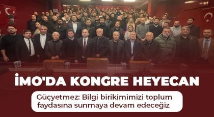 İMO'da kongre heyecan