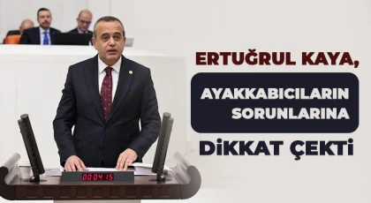 Kaya, Ayakkabıcıların sorunlarına dikkat çekti