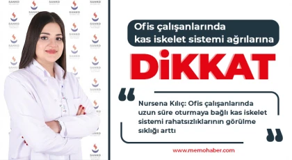 Ofis çalışanlarında kas iskelet sistemi ağrılarına dikkat