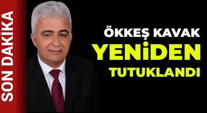 Ökkeş Kavak yeniden tutuklandı