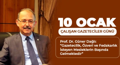Prof. Dr. Güner Dağlı'dan 10 Ocak Çalışan Gazeteciler Günü mesajı