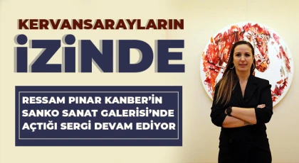 Ressam Pınar Kanber’in SANKO Sanat Galerisi’nde açtığı sergi devam ediyor