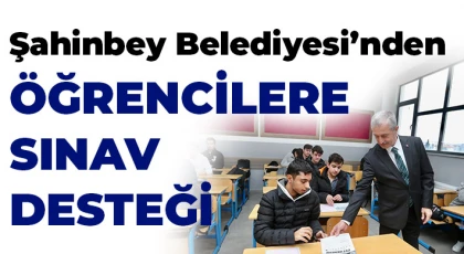 Şahinbey Belediyesi’nden öğrencilere sınav desteği