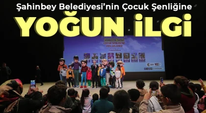 Şahinbey Belediyesi’nin Çocuk Şenliğine yoğun ilgi