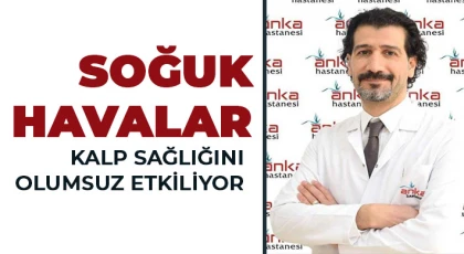 Soğuk havalar kalp sağlığını olumsuz etkiliyor