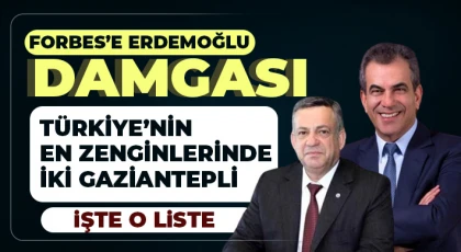 Türkiye’nin en zenginlerinde iki Gaziantepli