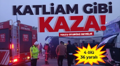 Yolcu otobüsü devrildi: 4 ölü, 36 yaralı