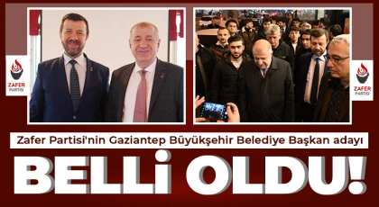Zafer Partisi Gaziantep Büyükşehir Belediye Başkan Adayını Açıkladı!