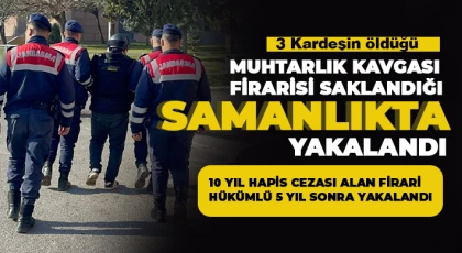 10 yıl hapis cezası alan firari hükümlü 5 yıl sonra yakalandı