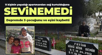 11 kişinin yaşadığı apartmandan sağ kurtulduğuna sevinemedi