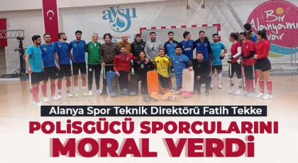 Alanya Spor Teknik Direktörü Fatih Tekke Polisgücü Sporcularını Moral Verdi
