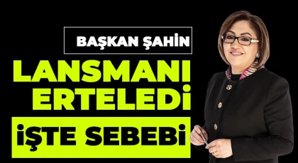 Başkan Şahin Lansmanı Erteledi