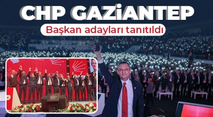 CHP Gaziantep adaylarını tanıttı