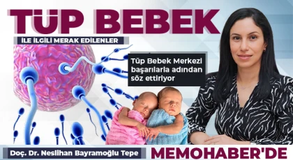 Doç. Dr. Neslihan Bayramoğlu Tepe, tüp bebek yöntemini anlattı